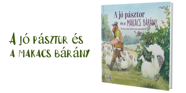 Hannah E. Harrison: A jó pásztor és a makacs bárány