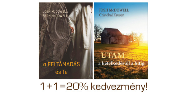 Josh McDowell 1+1=20% akció A feltámadás és Te + Utam... a kételkedéstől a hitig