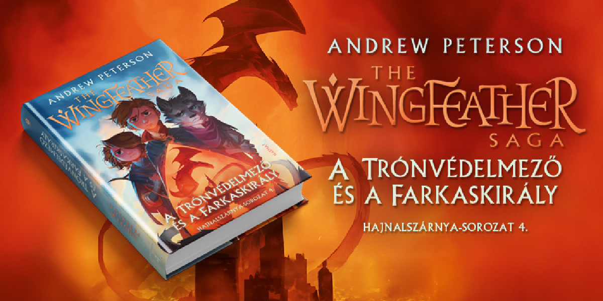 Andrew Peterson: A Trónvédelmező és a Farkaskirály - Hajnalszárnya-sorozat 4. rész