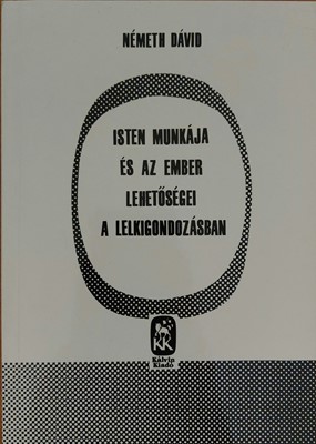 Isten munkája és az ember lehetőségei a lelkigondozásban (Papír) [Antikvár könyv]