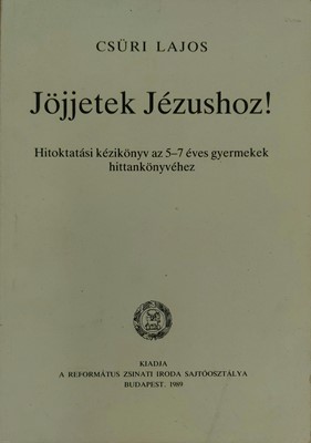 Jöjjetek Jézushoz! (Papír) [Antikvár könyv]