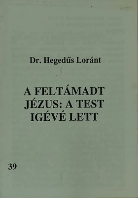 A feltámadt Jézus: A test igévé lett