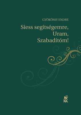 Siess segítségemre, Uram, Szabadítóm! (Füzetkapcsolt)