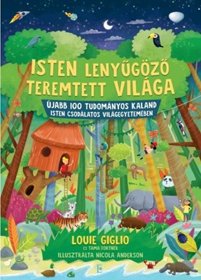 Isten lenyűgöző teremtett világa (Keménytáblás)