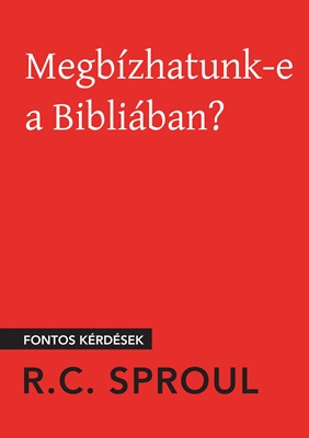 Megbízhatunk-e a Bibliában?