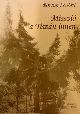 Misszió a Tiszán innen (papír) [Antikvár könyv]