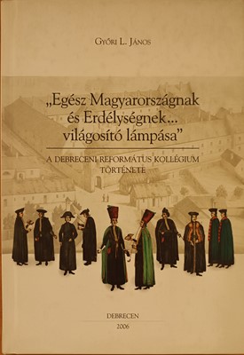 Egész Magyarországnak és Erdélységnek... világosító lámpása