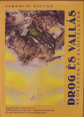 Drog és vallás. Előéletek és előítéletek