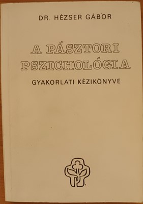A pásztori pszichológia gyakorlati kézikönyve