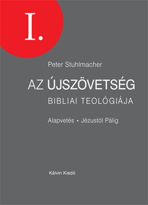 Az Újszövetség bibliai teológiája I.