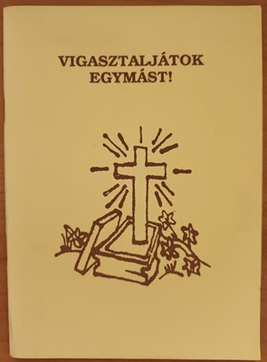 Vigasztaljátok egymást!