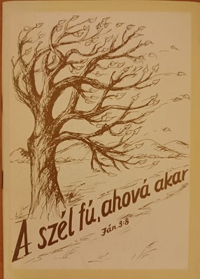A szél fú, ahová akar...