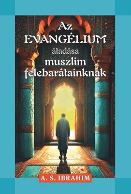 Az evangélium átadása muszlim felebarátainknak