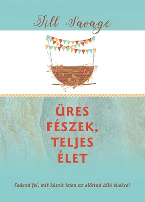 Üres fészek, teljes élet