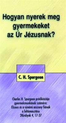 Hogyan nyerek meg gyermekeket az Úr Jézusnak?