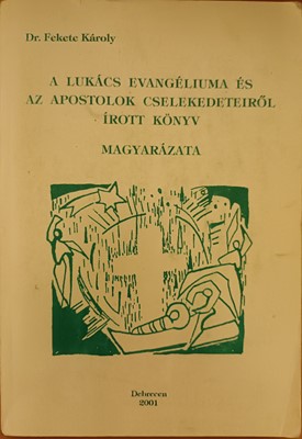A Lukács evangéliuma és az Apostolok cselekedeteiről írt könyv magyarázata
