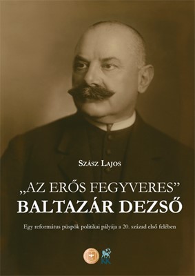 Az erős fegyveres – Baltazár Dezső (keménytáblás)