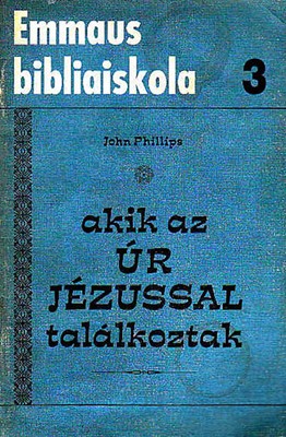 Akik az Úr Jézussal találkoztak