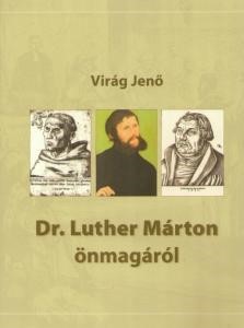 Dr. Luther Márton önmagáról