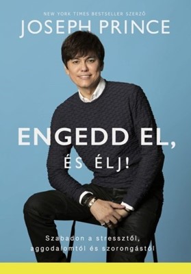 Engedd el, és élj!