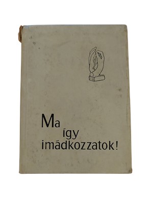 Ma így imádkozzatok!