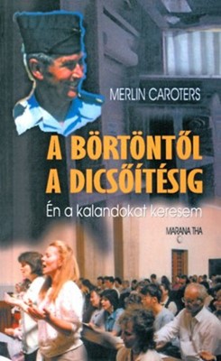 A börtöntől a dicsőítésig