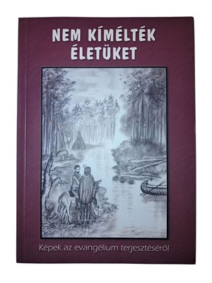 Nem kímélték eletüket