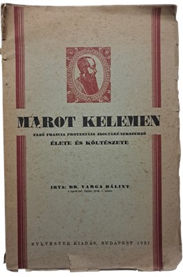 Marot Kelemen első francia protestáns zsoltárénekszerző