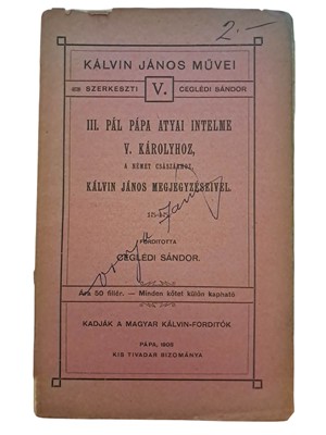 III. Pál Pápa atyai intelme V. Károlyhoz, a német császárhoz, Kálvin János megjegyzéseivel