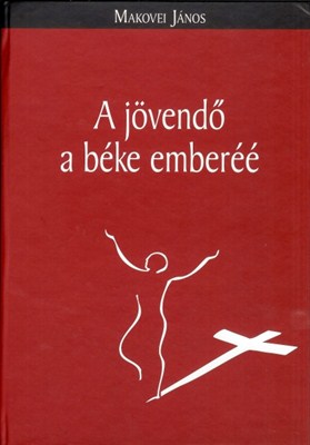 A jövendő a béke emberéé