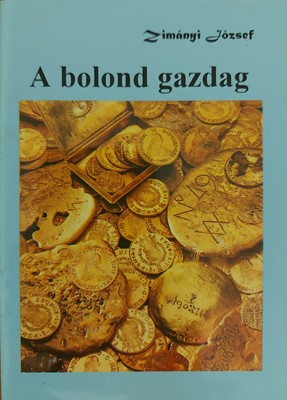 A bolond gazdag (Füzetkapcsolt) [Antikvár könyv]