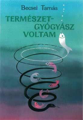 Természetgyógyász voltam (Füzet)