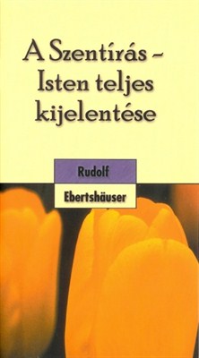 A Szentírás - Isten teljes kijelentése