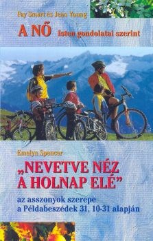 A nő Isten gondolatai szerint + "Nevetve néz a holnap elé"