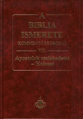 A Biblia ismerete VII. (Apostolok Cselekedetei-Kolossé)