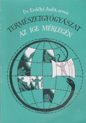 Természetgyógyászat az Ige mérlegén
