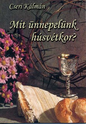 Mit ünnepelünk húsvétkor? (Füzet)