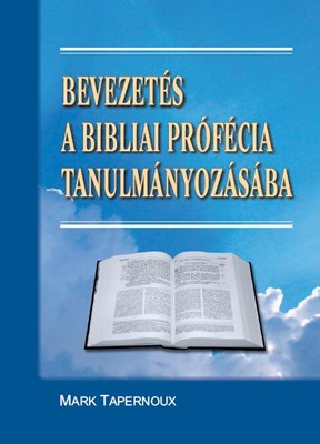 Bevezetés a bibliai prófécia tanulmányozásába (Papír)