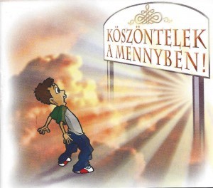 Köszöntelek a Mennyben!