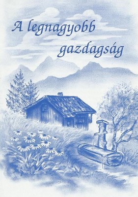 A legnagyobb gazdagság (Füzet)