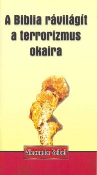 A Biblia rávilágít a terrorizmus okaira (Papír)