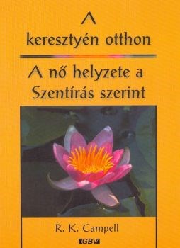 A keresztyén otthon - A nő helyzete a Szentírás szerint (Papír)