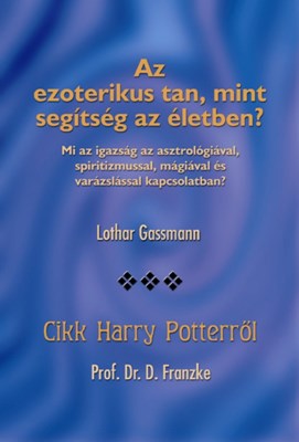 Az ezoterikus tan mint segítség az életben? - Cikk Harry Potterről