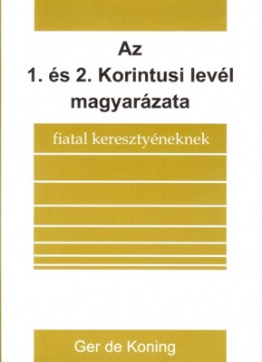 Az 1. és 2. Korintusi levél magyarázata fiatal keresztyéneknek