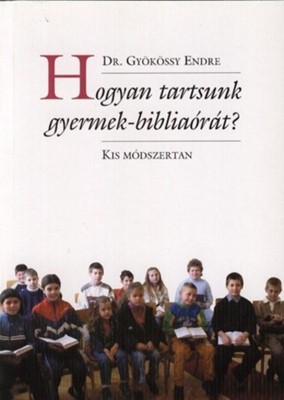 Hogyan tartsunk gyermek-bibliaórát?