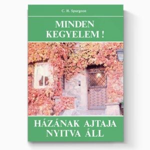 Minden kegyelem! / Házának ajtaja nyitva áll