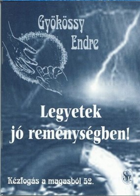 Legyetek jó reménységben!