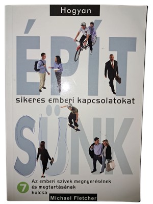 Hogyan építsünk sikeres emberi kapcsolatokat