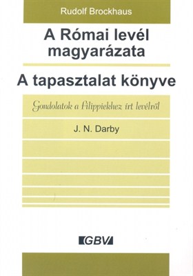 A Római levél magyarázata + A tapasztalat könyve: Gondolatok a filippiekhez írt levélről (papír)