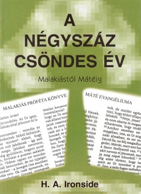 A négyszáz csöndes év Malakiástól Mátéig (papír)